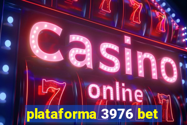 plataforma 3976 bet